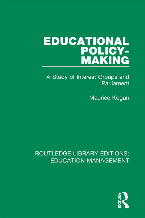 Book cover of Educational Policy-making: A Study of Interest Groups and Parliament (Routledge Library Editions: Education Management)