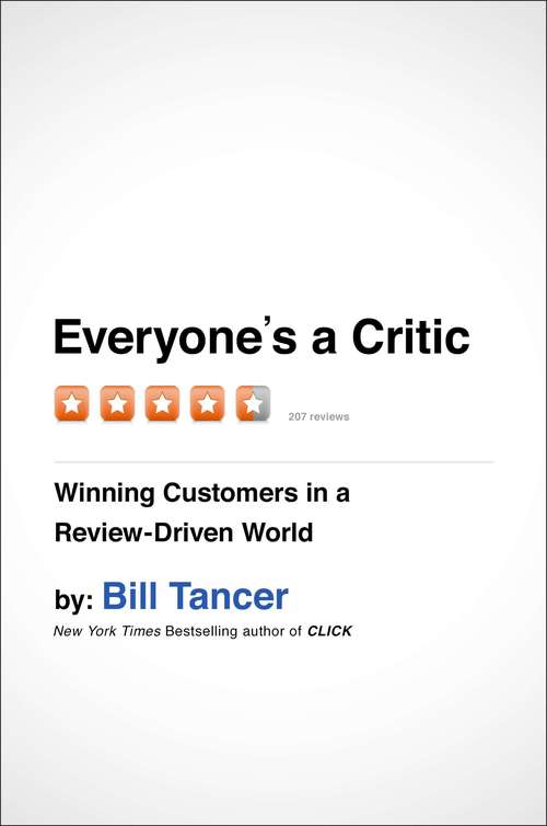Book cover of Everyone's a Critic : Winning Customers in a Review-Driven World