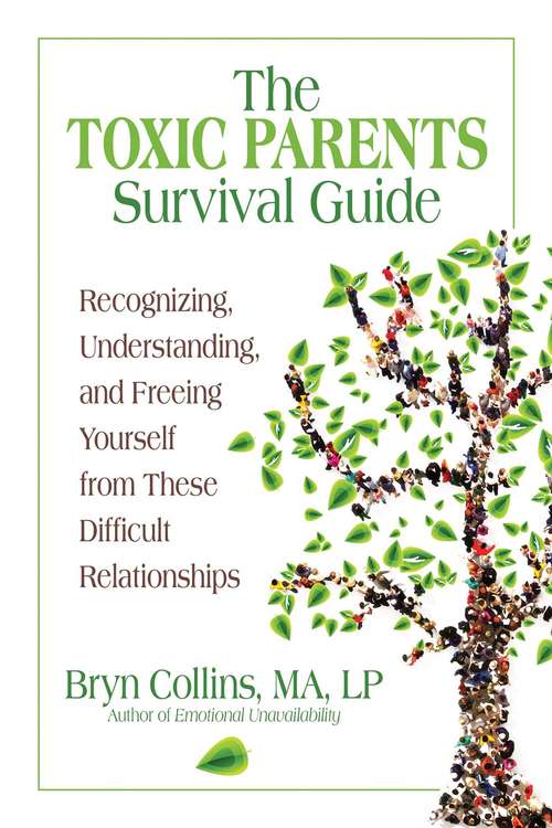 Book cover of The Toxic Parents Survival Guide: Recognizing, Understanding, and Freeing Yourself from These Difficult Relationships
