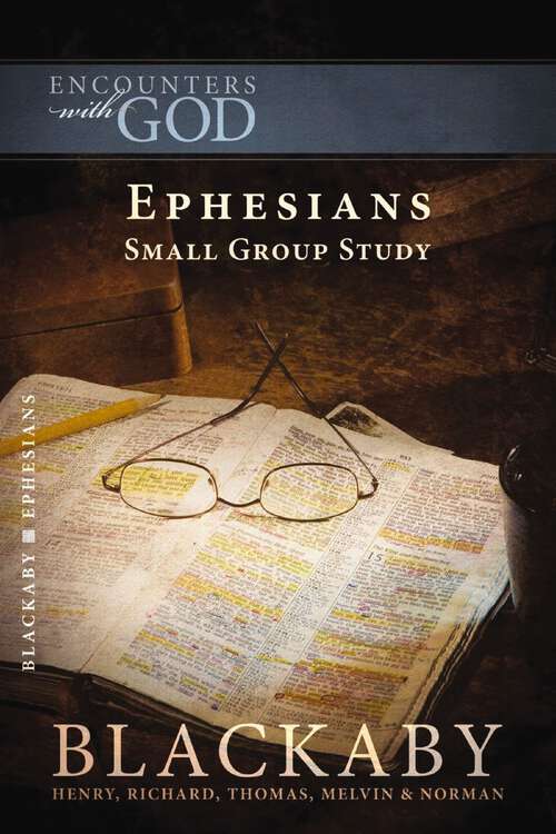 Book cover of Ephesians: A Blackaby Bible Study Series (Encounters with God)