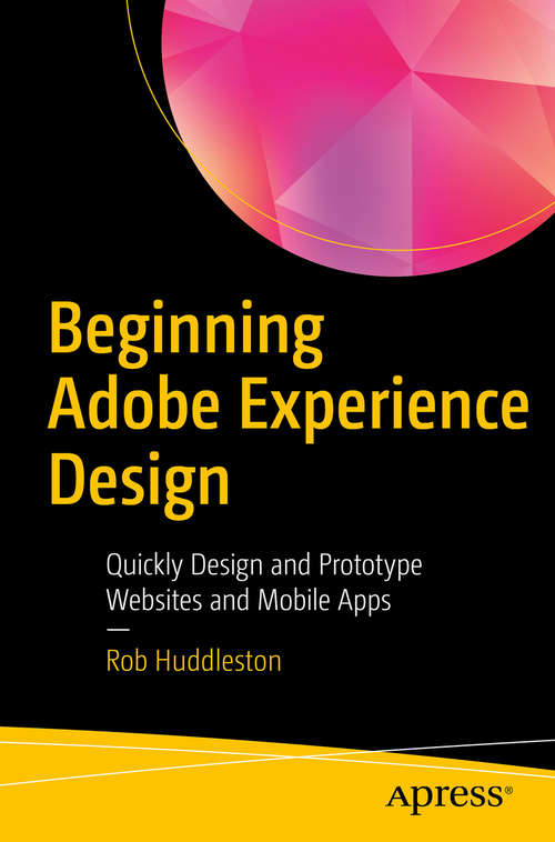 Book cover of Beginning Adobe Experience Design: Quickly Design and Prototype Websites and Mobile Apps (1st ed.)