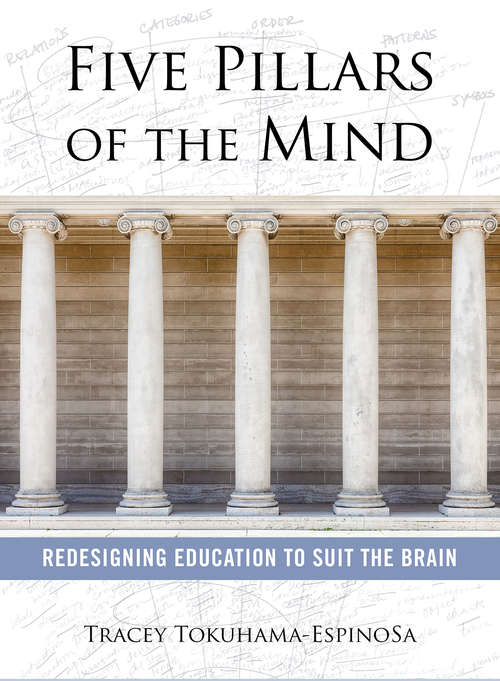 Book cover of Five Pillars of the Mind: Redesigning Education To Suit The Brain