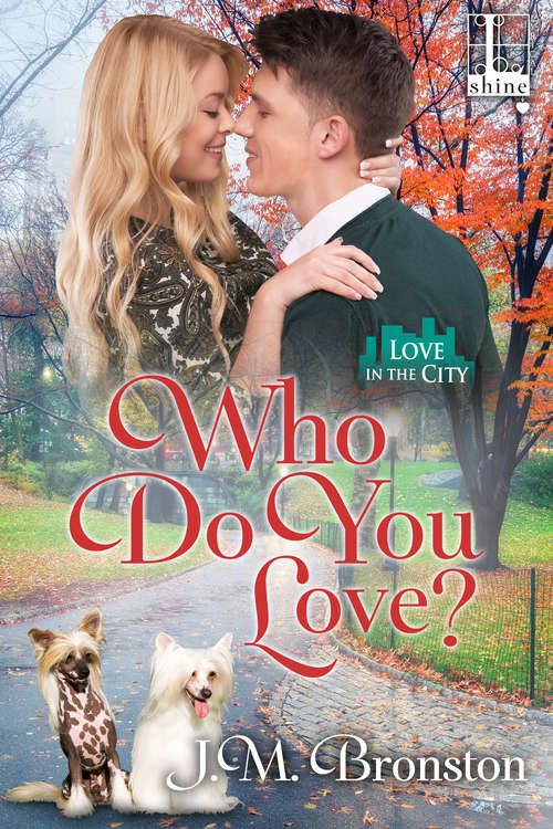 Book cover of Who Do You Love? (Love in the City #3)