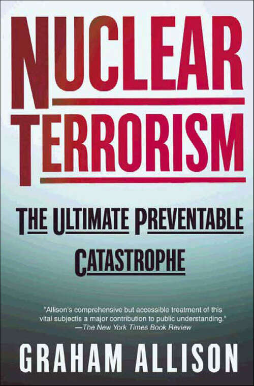 Book cover of Nuclear Terrorism: The Ultimate Preventable Catastrophe (The\annals Of The American Academy Of Political And Social Science Ser. #607)