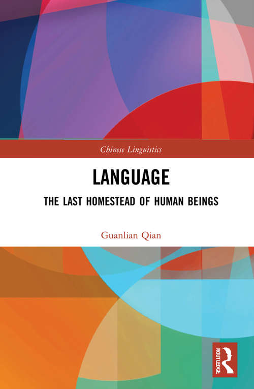 Book cover of Language: The Last Homestead of Human Beings (Chinese Linguistics)