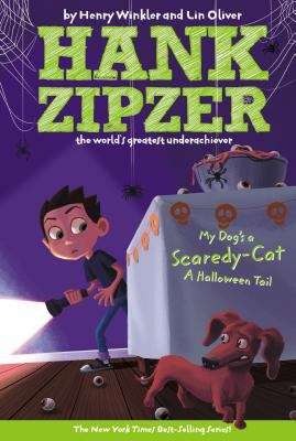 Book cover of My Dog's a Scaredy-Cat: A Halloween Tail (Hank Zipzer, the World's Greatest Underachiever #10)