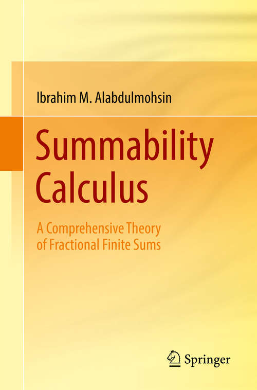 Book cover of Summability Calculus: A Comprehensive Theory Of Fractional Finite Sums