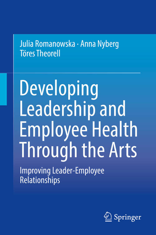 Book cover of Developing Leadership and Employee Health Through the Arts