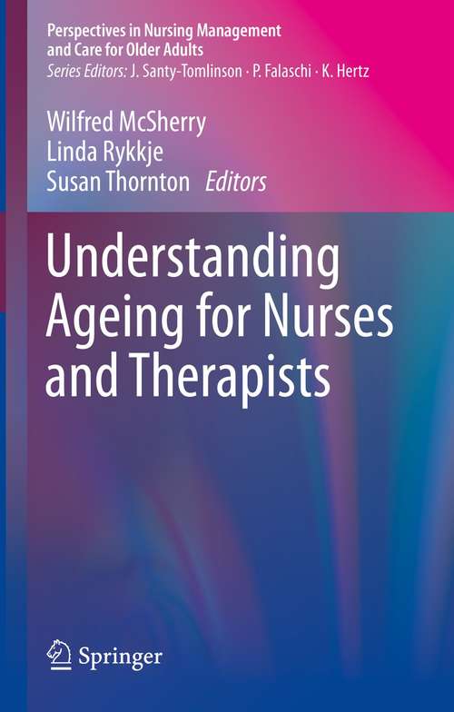 Book cover of Understanding Ageing for Nurses and Therapists (1st ed. 2021) (Perspectives in Nursing Management and  Care for Older Adults)