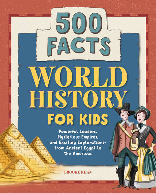 Book cover of World History for Kids: 500 Facts (History Facts for Kids)