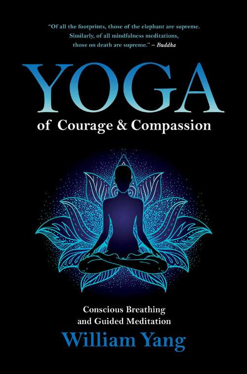Book cover of Yoga of Courage and Compassion: Conscious Breathing and Guided Meditation
