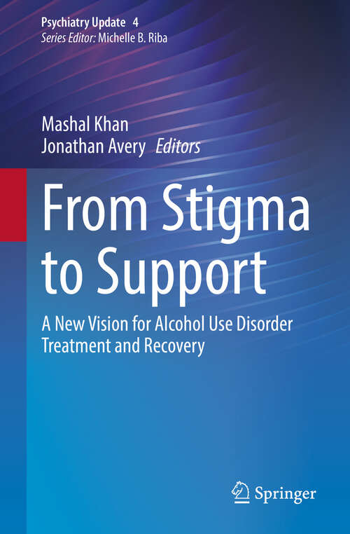 Book cover of From Stigma to Support: A New Vision for Alcohol Use Disorder Treatment and Recovery (Psychiatry Update #4)