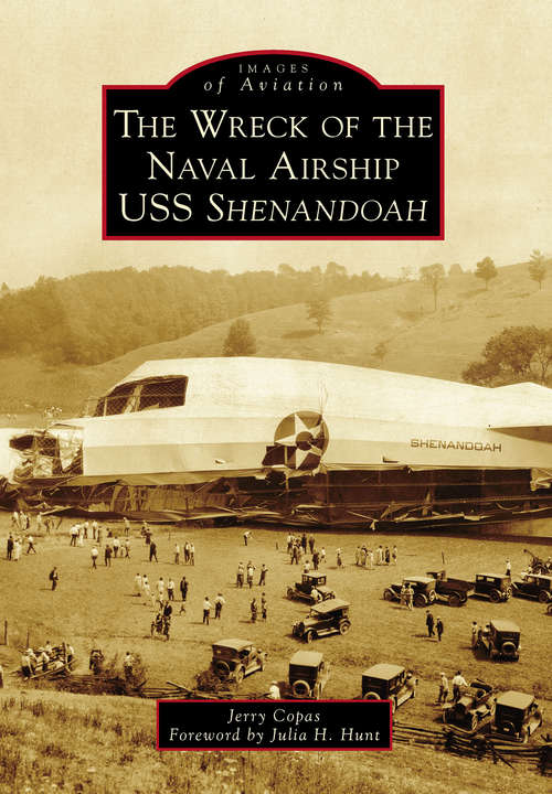 Book cover of Wreck of the Naval Airship USS Shenandoah, The (Images of Aviation)