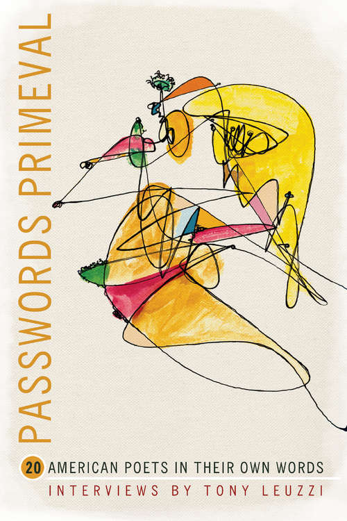 Book cover of Passwords Primeval: 20 American Poets in their Own Words (American Readers Series)