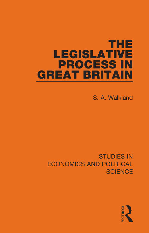 Book cover of The Legislative Process in Great Britain (Studies in Economics and Political Science)