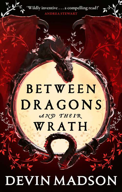 Book cover of Between Dragons and Their Wrath (The Shattered Kingdom)