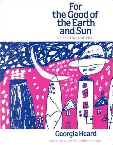 Book cover of For the Good of the Earth and Sun: Teaching Poetry