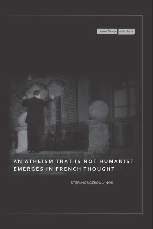 Book cover of An Atheism That Is Not Humanist Emerges in French Thought