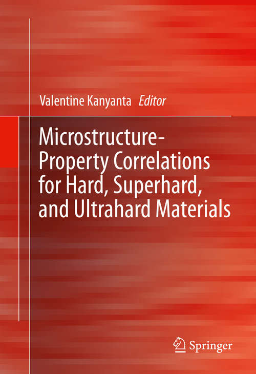 Book cover of Microstructure-Property Correlations for Hard, Superhard, and Ultrahard Materials