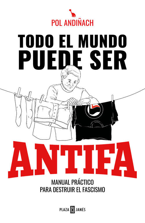 Book cover of Todo el mundo puede ser ANTIFA: Manual práctico para destruir el fascismo