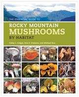Book cover of The Essential Guide to Rocky Mountain Mushrooms by Habitat