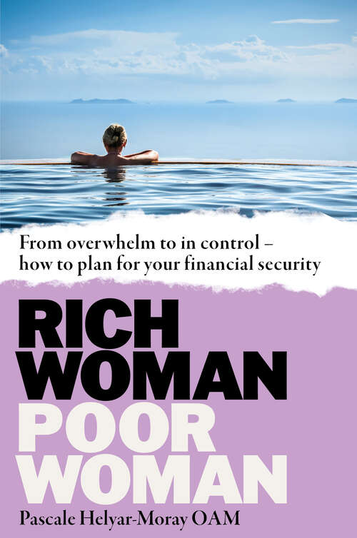 Book cover of Rich Woman, Poor Woman: From overwhelm to in control – how to plan for your financial security