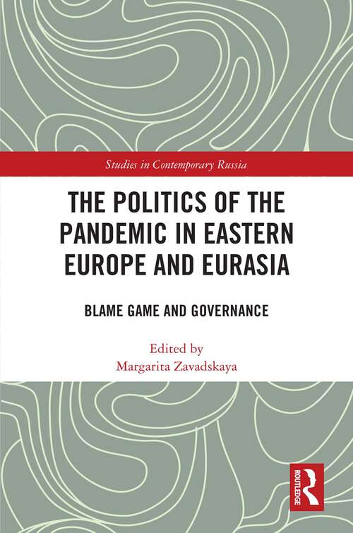 Book cover of The Politics of the Pandemic in Eastern Europe and Eurasia: Blame Game and Governance (Studies in Contemporary Russia)