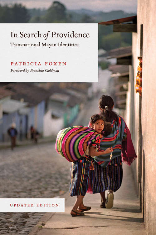 Book cover of In Search of Providence: Transnational Mayan Identities, Updated Edition (Second Edition, New edition)