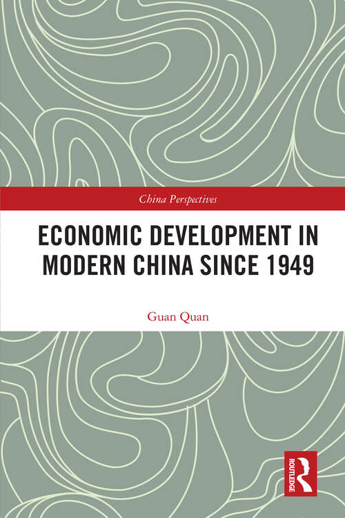 Book cover of Economic Development in Modern China Since 1949 (China Perspectives)