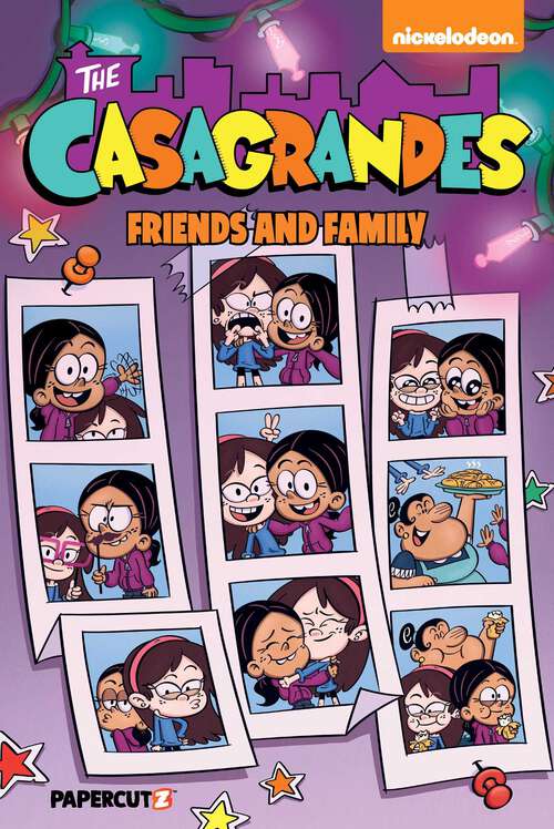 Book cover of The Casagrandes Vol. 4: Friends And Family (Casagrandes #4)
