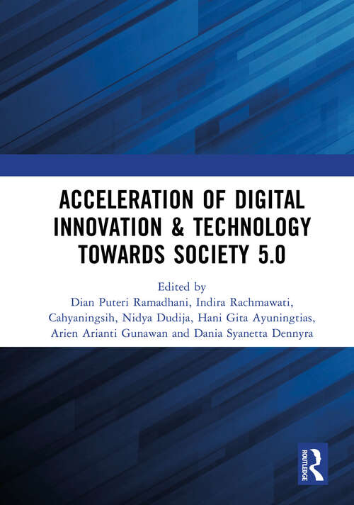 Book cover of Acceleration of Digital Innovation & Technology towards Society 5.0: Proceedings of the International Conference on Sustainable Collaboration in Business, Information and Innovation (SCBTII 2021), Bandung, Indonesia, 28 July 2021