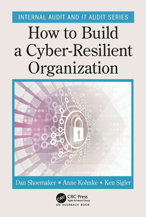 Book cover of How to Build a Cyber-Resilient Organization (Internal Audit and IT Audit)