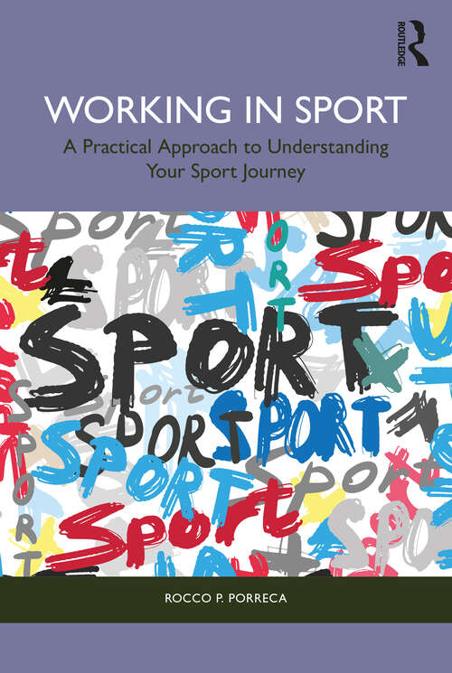 Book cover of Working in Sport: A Practical Approach to Understanding Your Sport Journey