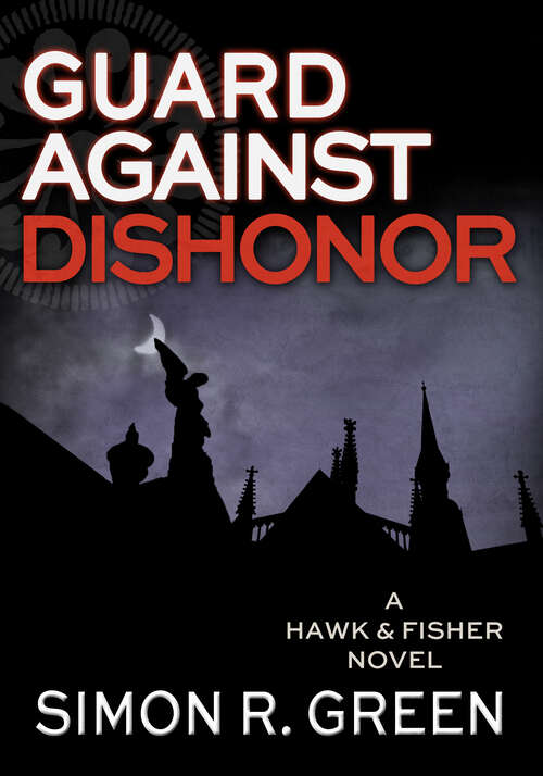 Book cover of Guard Against Dishonor (Hawk & Fisher #5)