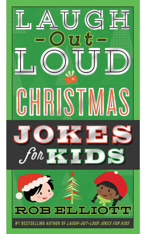 Book cover of Laugh-Out-Loud Christmas Jokes for Kids: 2-in-1 Collection Of Spooky Jokes And Christmas Jokes (Laugh-Out-Loud Jokes for Kids)