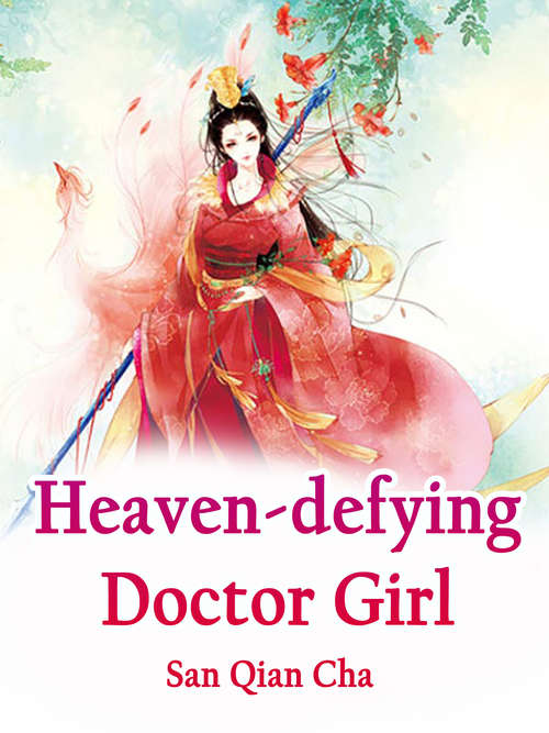 Book cover of Heaven-defying Doctor Girl: Volume 1 (Volume 1 #1)