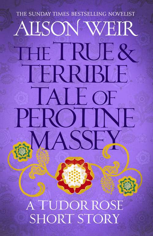 Book cover of The True and Terrible Tale of Perotine Massey: A Tudor Rose short story