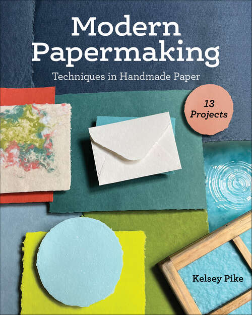 Book cover of Modern Papermaking: Techniques in Handmade Paper, 13 Projects