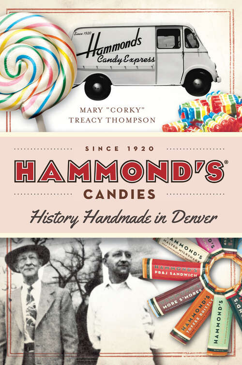 Book cover of Hammond's Candies: History Handmade in Denver (American Palate Ser.)