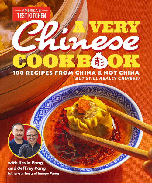 Book cover of A Very Chinese Cookbook: 100 Recipes from China and Not China (But Still Really Chinese)