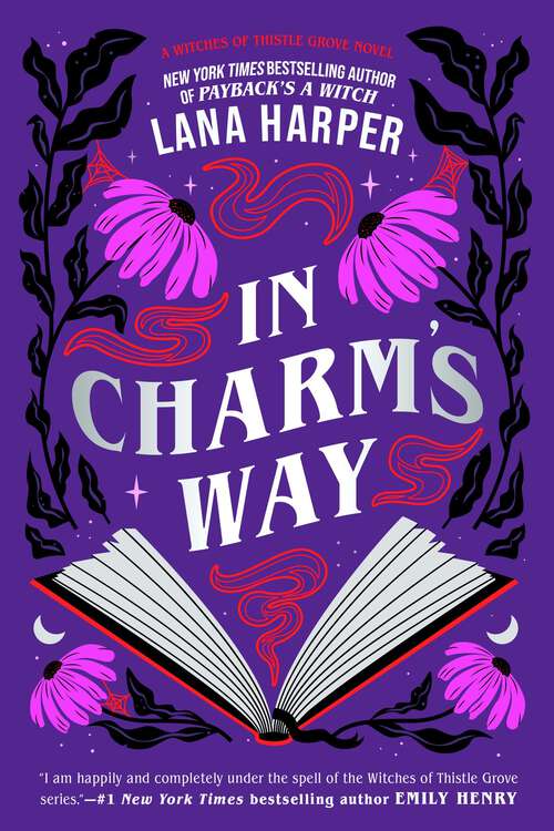 Book cover of In Charm's Way: A deliciously witchy rom-com of forbidden spells and unexpected love (The Witches of Thistle Grove #1)