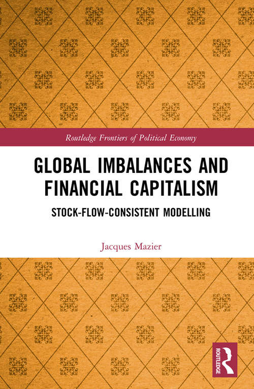 Book cover of Global Imbalances and Financial Capitalism: Stock-Flow-Consistent Modelling (Routledge Frontiers of Political Economy)