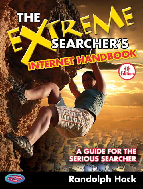 Book cover of The Extreme Searcher's Internet Handbook: A Guide For The Serious Searcher (Fourth Edition)