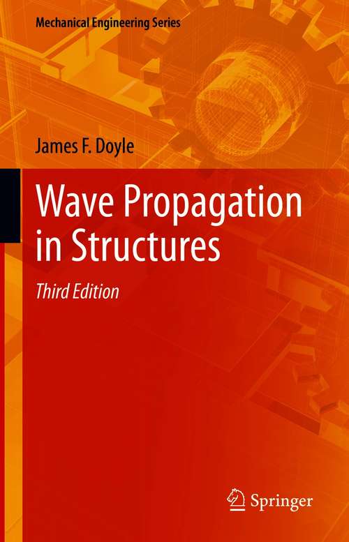 Book cover of Wave Propagation in Structures: Spectral Analysis Using Fast Discrete Fourier Transforms (3rd ed. 2021) (Mechanical Engineering Series)