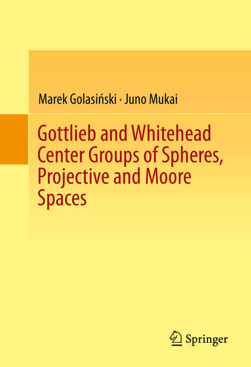 Book cover of Gottlieb and Whitehead Center Groups of Spheres, Projective and Moore Spaces