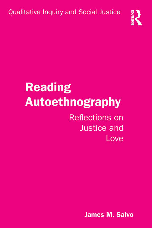 Book cover of Reading Autoethnography: Reflections on Justice and Love (Qualitative Inquiry and Social Justice)