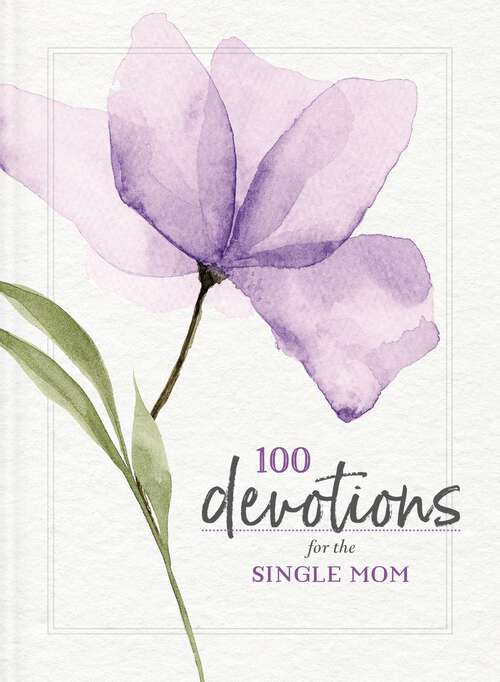 Book cover of 100 Devotions for the Single Mom