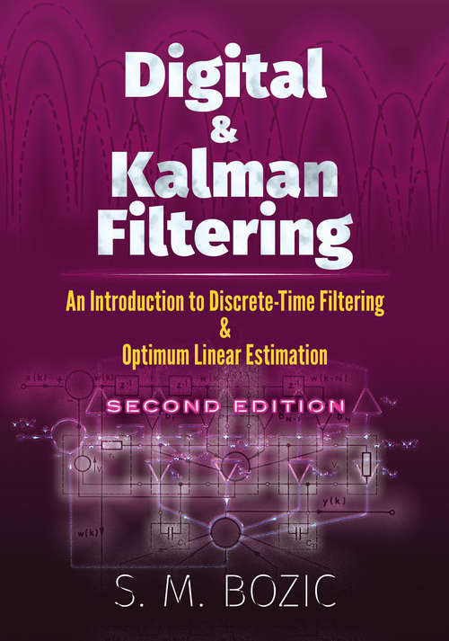 Book cover of Digital and Kalman Filtering: An Introduction to Discrete-Time Filtering and Optimum Linear Estimation, Second Edition (Dover Books on Engineering)