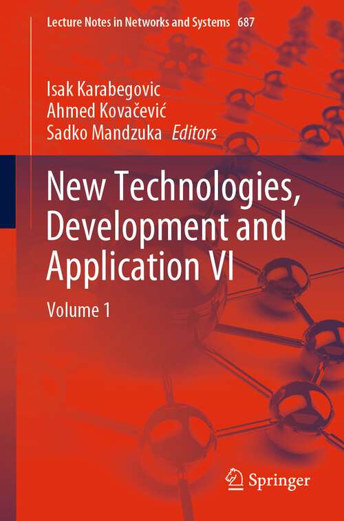 Book cover of New Technologies, Development and Application VI: Volume 1 (1st ed. 2023) (Lecture Notes in Networks and Systems #687)