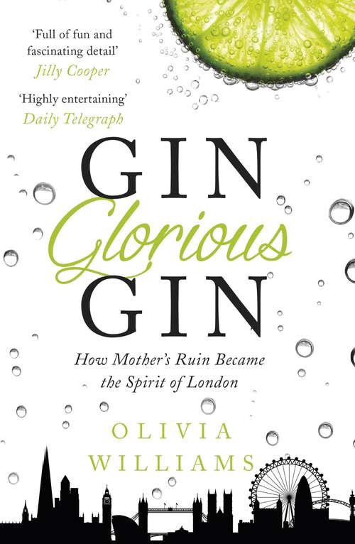 Book cover of Gin Glorious Gin: How Mother's Ruin Became the Spirit of London